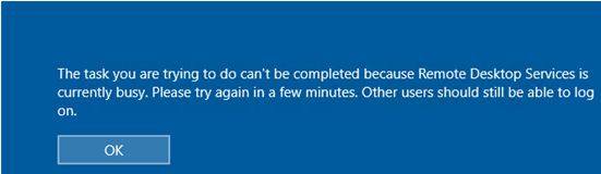 RDS error The task you are trying to do can't be completed because Remote Desktop Services is currently busy